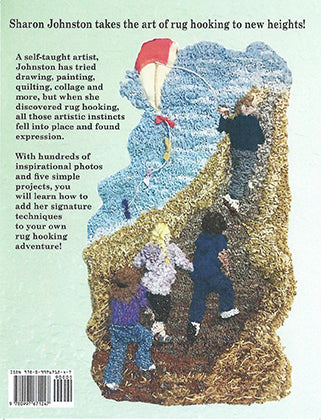 Book 4- Breaking the Boundaries- The Rug Hooking Artistry of Sharon Johnston, SALE 20% off!